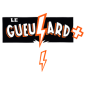 Le gueulard plus